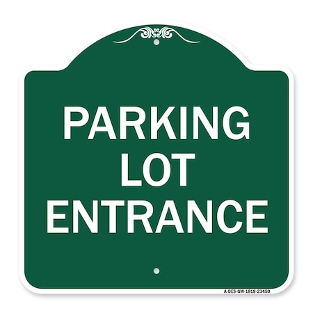 Signmission Parking Entrance Sign Parking Lot Entrance, Green & White Aluminum Sign, 18" x 18", GW-1818-23450 A-DES-GW-1818-23450